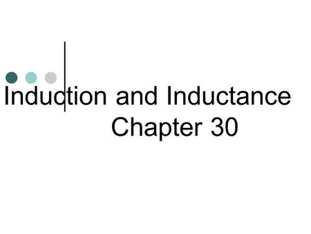 Induction and Inductance Chapter 30 Magnetic Flux.
