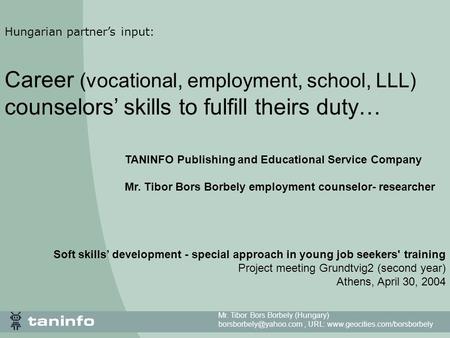 Mr. Tibor Bors Borbely (Hungary) URL:  Soft skills’ development - special approach in young job seekers'