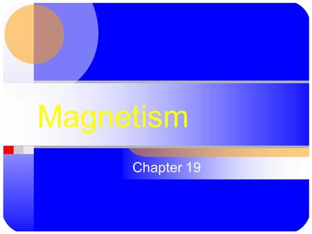 Magnetism Chapter 19. Section 1 - What is Magnetism? Magnet – Any material that attracts iron and materials that contain iron. Magnets attract iron and.