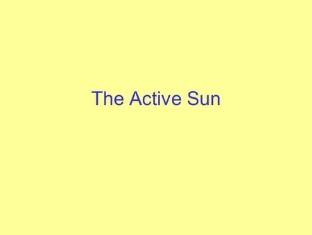 The Active Sun. Sunspots Umbra Penumbra Granulation.