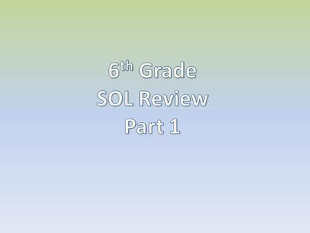 6th Grade SOL Review Part 1.