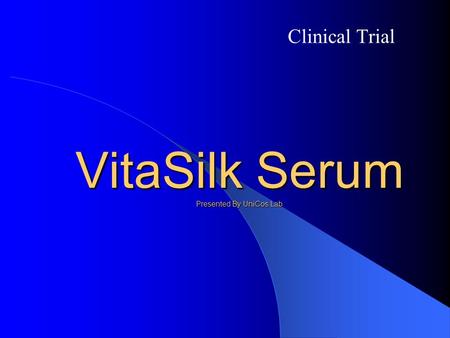 VitaSilk Serum Presented By UniCos Lab. Clinical Trial.