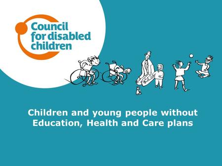 Children and young people without Education, Health and Care plans.
