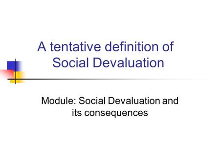 A tentative definition of Social Devaluation