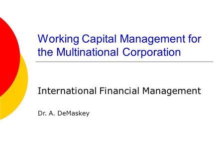 Working Capital Management for the Multinational Corporation