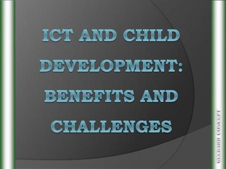ICT PROSPECTS FOR THE PHYSICALLY CHALLENGED CHILD - A PARENTAL VIEW AVM FEMI GBADEBO (Rtd) OFR PRINCIPAL CONSULTANT GEEBARD CONCEPTS NIG. LTD.
