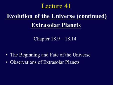 Evolution of the Universe (continued)