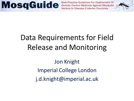 Data Requirements for Field Release and Monitoring Jon Knight Imperial College London