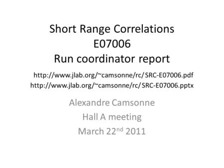 Short Range Correlations E07006 Run coordinator report  SRC-E07006.pdf  SRC-E07006.pptx.