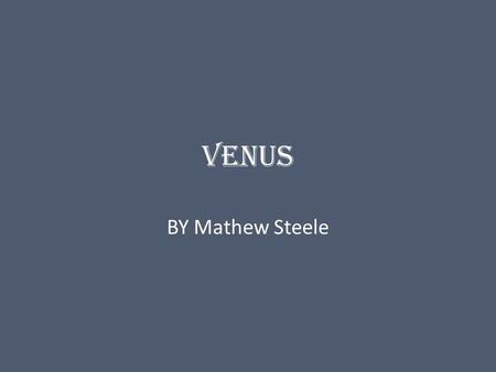 VENUS BY Mathew Steele.