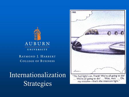 Internationalization Strategies. Internationalization Risks: CAGE Cultural Distance Administrative Distance Geographic Distance Economic Distance.