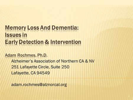 Alzheimer’s Association of Northern CA & NV 251 Lafayette Circle, Suite 250 Lafayette, CA 94549 1.