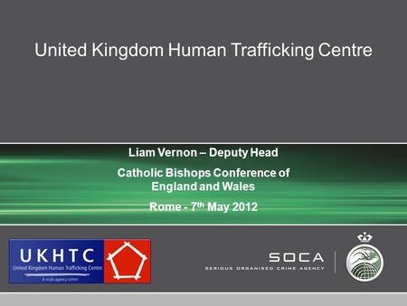 Not Protectively Marked © All rights reserved UKHTC www.blueblindfold.co.ukwww.ukhtc.org Copyright SOCAPROTECTIVE MARKING United Kingdom Human Trafficking.