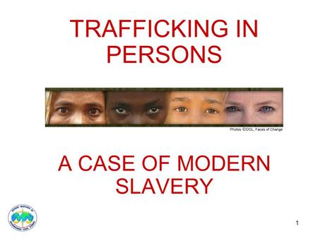 TRAFFICKING IN PERSONS A CASE OF MODERN SLAVERY 1.
