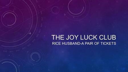 The joy luck club rice husband-A pair of tickets