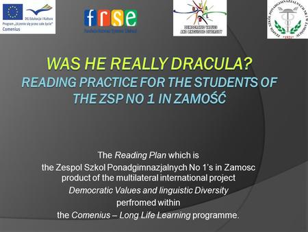 The Reading Plan which is the Zespol Szkol Ponadgimnazjalnych No 1’s in Zamosc product of the multilateral international project Democratic Values and.