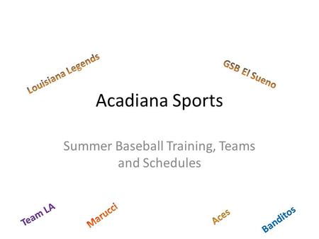 Acadiana Sports Summer Baseball Training, Teams and Schedules.
