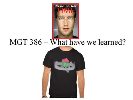 MGT 386 – What have we learned?