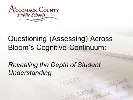 Questioning (Assessing) Across Bloom’s Cognitive Continuum: Revealing the Depth of Student Understanding.