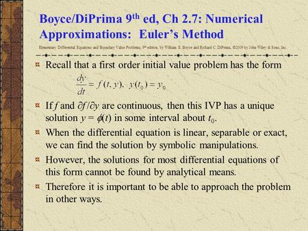 Boyce/DiPrima 9 th ed, Ch 2.7: Numerical Approximations: Euler’s Method Elementary Differential Equations and Boundary Value Problems, 9 th edition, by.