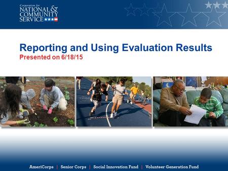Reporting and Using Evaluation Results Presented on 6/18/15.