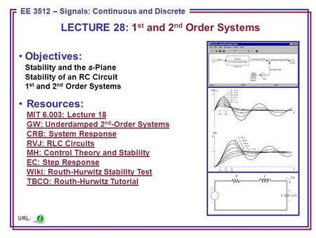 ECE 8443 – Pattern Recognition EE 3512 – Signals: Continuous and Discrete Objectives: Stability and the s-Plane Stability of an RC Circuit 1 st and 2 nd.