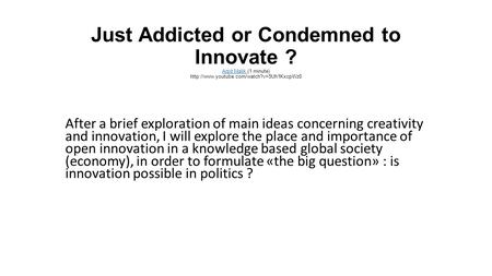 Just Addicted or Condemned to Innovate ? Arpit Malik (1 minute)  Arpit Malik After a brief exploration of main.