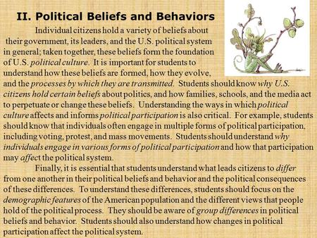 Individual citizens hold a variety of beliefs about their government, its leaders, and the U.S. political system in general; taken together, these beliefs.
