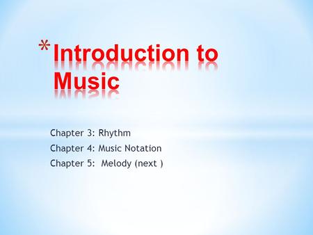 Chapter 3: Rhythm Chapter 4: Music Notation Chapter 5: Melody (next )