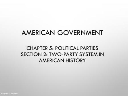 Objectives Understand the origins of political parties in the United States. Identify and describe the three major periods of single-party domination.