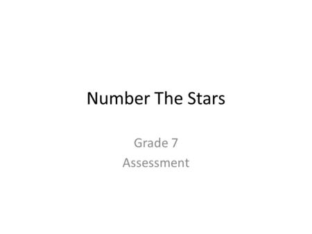 Number The Stars Grade 7 Assessment.