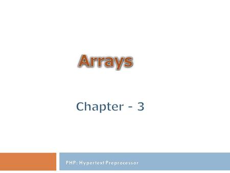 Outline o What is an array ? o Indexed array o Associative array o Multidimensional array.