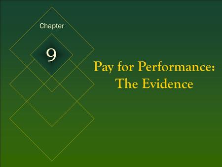 McGraw-Hill/Irwin © 2005 The McGraw-Hill Companies, Inc. All rights reserved. 9-1 Pay for Performance: The Evidence Chapter 9.