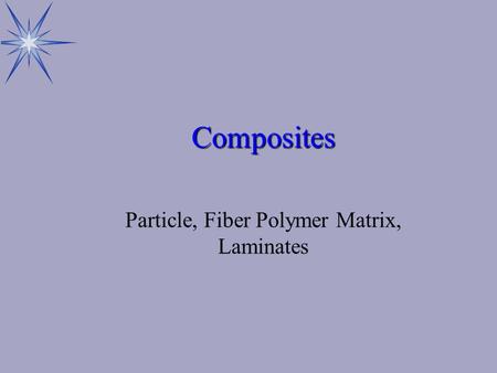 Particle, Fiber Polymer Matrix, Laminates