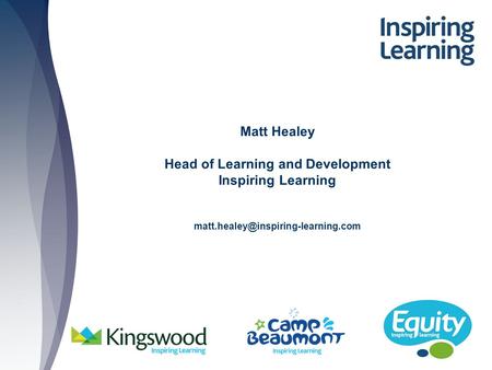 Matt Healey Head of Learning and Development Inspiring Learning