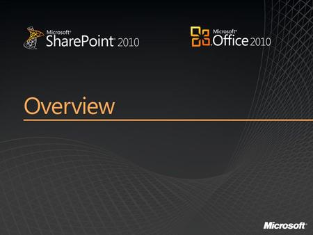 Overview. SharePoint & Office 2010 Tech Preview Additional products being launched: Project 2010 and Visio 2010 ~$1B annual R&D investment across Office,