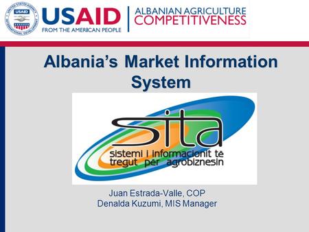 Juan Estrada-Valle, COP Denalda Kuzumi, MIS Manager Albania’s Market Information System.