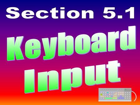 Section 5.1 Keyboard Input.