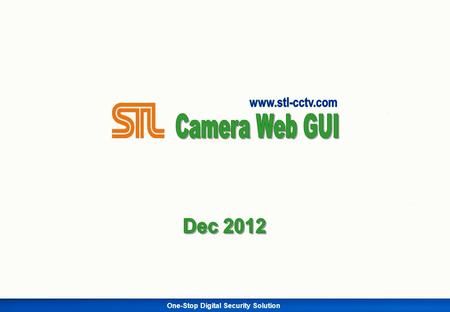 1 One-Stop Digital Security Solution. 2 New Web GUI – 작성 요령 작성 배경 1) 기존 Web GUI 가 DVR 기준으로 작성되어 Camera GUI 로 부적합 2) ISP Chip 이 “Eyenix” 로 확정되어 Camera.