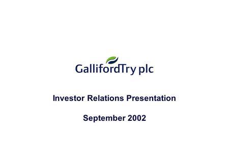 Investor Relations Presentation September 2002. INVESTOR RELATIONS PRESENTATION - SEPTEMBER 2002 Agenda Introduction David Calverley Chief Executive Highlights.