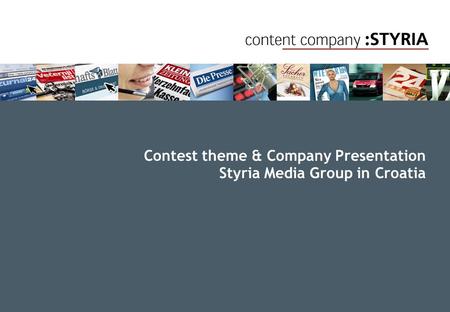 Contest theme & Company Presentation Styria Media Group in Croatia.
