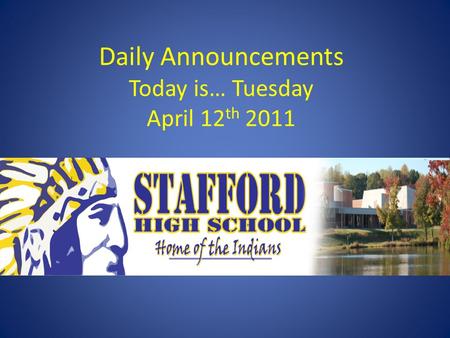 Daily Announcements Today is… Tuesday April 12 th 2011.