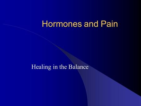 Hormones and Pain Healing in the Balance. Symptoms of Low Thyroid Activity o Muscle Aches o Fatigue o Cold Intolerance o Constipation o Dry Skin and Hair.