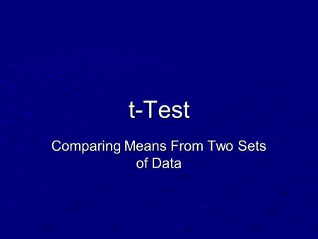 Comparing Means From Two Sets of Data