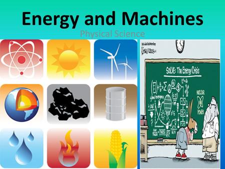 Energy and Machines Physical Science.