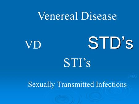 Venereal Disease VD STD’s STI’s Sexually Transmitted Infections.