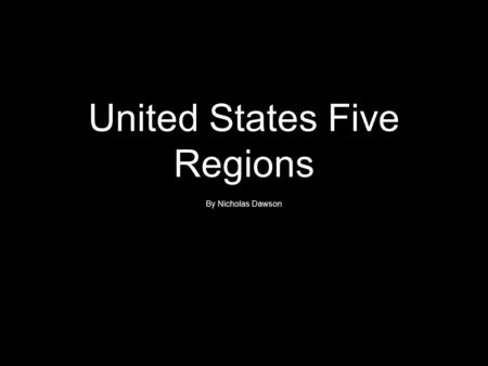 United States Five Regions By Nicholas Dawson. Northeast New Jersey is apart of this region experiences all four seasons we live in this region Appalachia-