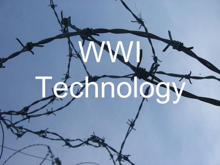 WWI Technology.