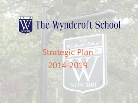 Strategic Plan 2014-2019. Create A World Class Experience Strong Goverance & Sound Operations Strong Goverance & Sound Operations Robust Premier Program.
