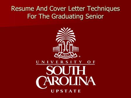 Resume And Cover Letter Techniques For The Graduating Senior.